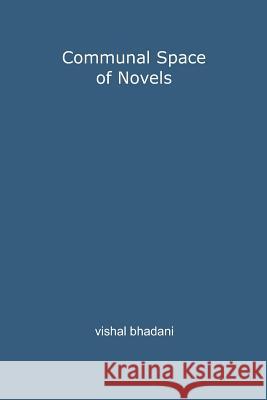 Communal Space of Novels Vishal Bhadani 9781536882643