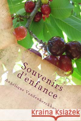 Souvenirs d'enfance Vandenkerckhove, Angélique 9781536884036 Createspace Independent Publishing Platform