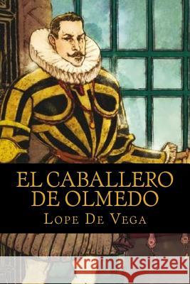 El caballero de Olmedo De Vega, Lope 9781536884104 Createspace Independent Publishing Platform
