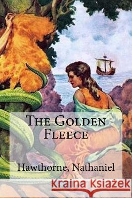 The Golden Fleece Hawthorne Nathaniel Hollybooks 9781536889154 Createspace Independent Publishing Platform