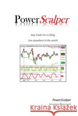 Power Scalper - Day Trade For a Living: Make a Living Day Trading Bressert, Jerome E. 9781536892017 Createspace Independent Publishing Platform