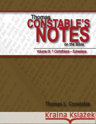 Thomas Constable's Notes on the Bible: Vol. 9: 1 Corinthians - Ephesians Dr Thomas L. Constable 9781536892567
