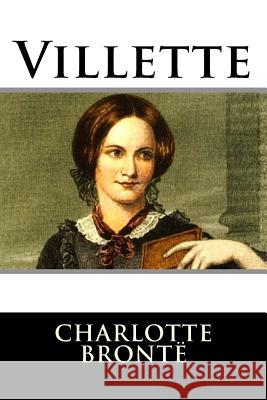 Villette Charlotte Bronte 9781536893892 Createspace Independent Publishing Platform