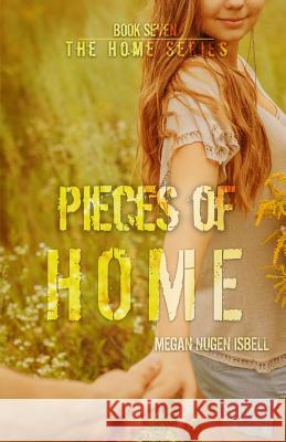 Pieces of Home Megan Nugen Isbell 9781536894776