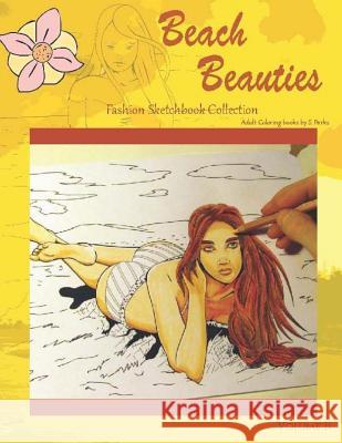 Beach Beauties: Adult Coloring Book S. a. Parks 9781536895131 Createspace Independent Publishing Platform