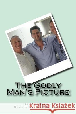 The Godly Man's Picture Thomas Watson Classic Domain Publishing 9781536896350 Createspace Independent Publishing Platform