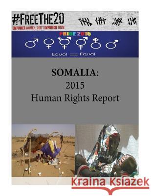 Somalia: 2015 Human Rights Report Somalia 2015 Human Rights Report         Penny Hill Press 9781536903065 Createspace Independent Publishing Platform