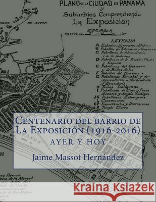 Ayer y Hoy: Centenario del Barrio de La Exposicion (1916-2016) Jaime L. Masso 9781536903331 Createspace Independent Publishing Platform