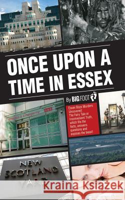 Once Upon A Time in Essex: The Essex Boy Murders Foot, Big 9781536904642 Createspace Independent Publishing Platform