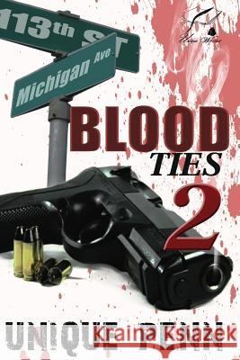 Blood Ties 2: The Ties That Bind Unique Penn 9781536906400 Createspace Independent Publishing Platform