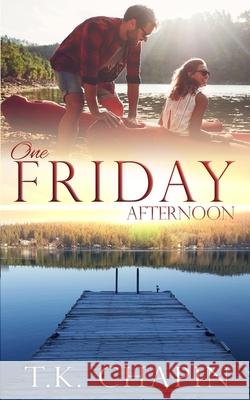 One Friday Afternoon T. K. Chapin 9781536908749 Createspace Independent Publishing Platform