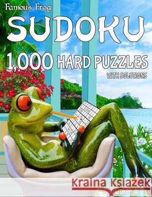 Famous Frog Sudoku 1,000 Hard Puzzles With Solutions: A Take A Break Series Book Croker, Dan 9781536910513