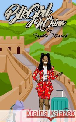 BLKGirlNChina Missick, Faythe 9781536912111 Createspace Independent Publishing Platform