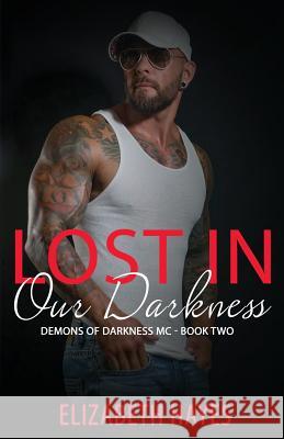 Lost In Our Darkness Elizabeth Hayes 9781536912500