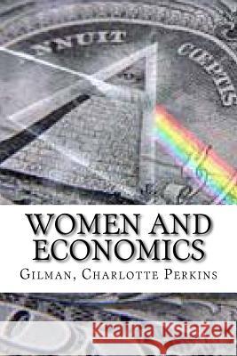 Women and Economics Gilman Charlott Edibooks 9781536912517 Createspace Independent Publishing Platform