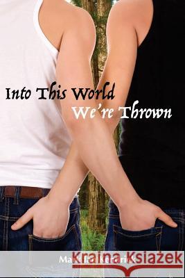 Into This World We're Thrown MR Mark Ian Kendrick 9781536914191 Createspace Independent Publishing Platform
