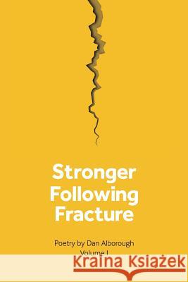 Stronger Following Fracture Dan Alborough 9781536915235