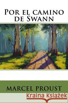 Por el camino de Swann Proust, Marcel 9781536916379 Createspace Independent Publishing Platform