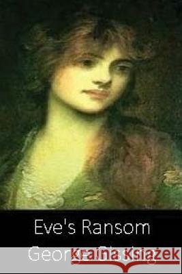 Eve's Ransom George Gissing 9781536920000