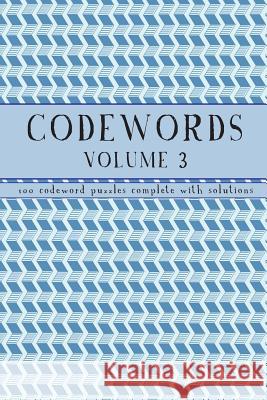 Codewords Volume 3: 100 code word puzzles with solutions Media, Clarity 9781536922851 Createspace Independent Publishing Platform