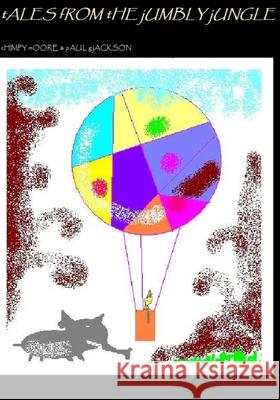 The Jumbly Jungle Tales Chimpy Moore Paul G. Jackson 9781536924701 Createspace Independent Publishing Platform