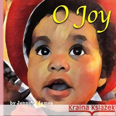 O Joy Jennifer James 9781536928129