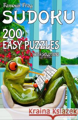 Famous Frog Sudoku 200 Easy Puzzles With Solutions: A Take a Break Series Pocket Size Book Croker, Dan 9781536930078