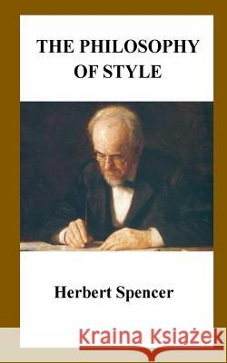 The Philosophy of Style Herbert Spencer 9781536930627 Createspace Independent Publishing Platform
