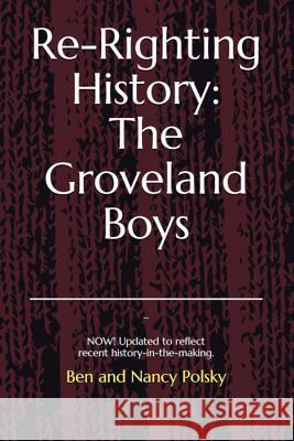 Re-Righting History: The Groveland Boys Nancy Polsky Ben Polsky 9781536932010 Createspace Independent Publishing Platform