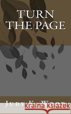 Turn the Page Judy K. Wood 9781536932775