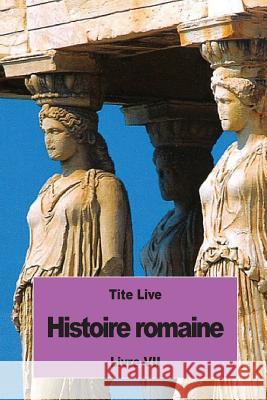 Histoire romaine: Livre VII Nisard, Desire 9781536933963