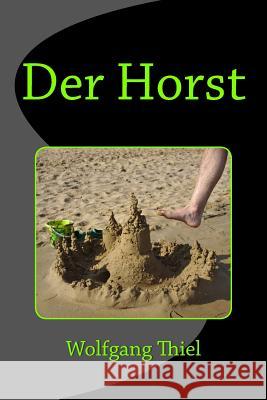 Der Horst Wolfgang Thiel 9781536937169 Createspace Independent Publishing Platform