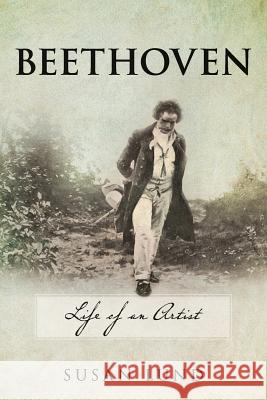 Beethoven: Life of an Artist Susan Lund 9781536938029 Createspace Independent Publishing Platform