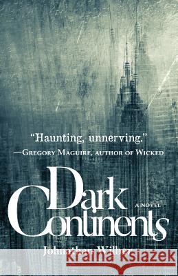 Dark Continents Johnathan Wilber 9781536940053