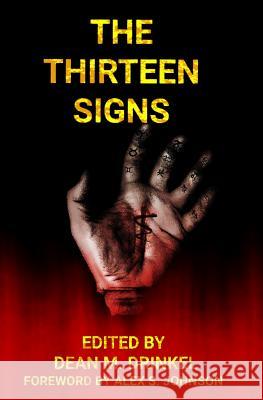 The Thirteen Signs Dean M. Drinkel Mark West Lily Childs 9781536941234 Createspace Independent Publishing Platform