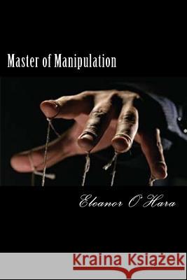 Master of Manipulation Eleanor O'Hara 9781536942279