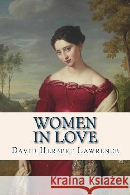 Women in Love David Herbert Lawrence Ravell 9781536942644 Createspace Independent Publishing Platform