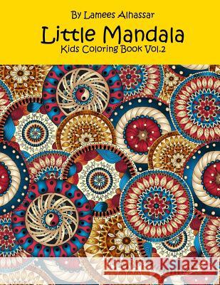 Little Mandala: Kids Coloring Book Vol. 2 Lamees Alhassar 9781536942965 Createspace Independent Publishing Platform