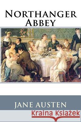 Northanger Abbey Jane Austen 9781536942972 Createspace Independent Publishing Platform