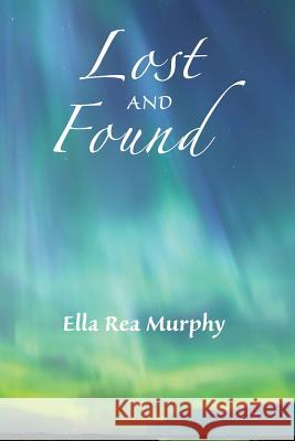 Lost and Found Ella Rea Murphy 9781536943177