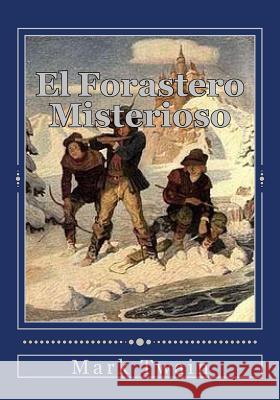 El Forastero Misterioso Twain Mark                               Andrea Gouveia Andrea Gouveia 9781536944693 Createspace Independent Publishing Platform