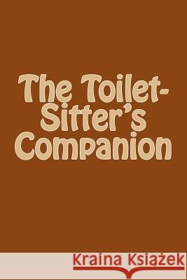 The Toilet-Sitter's Companion Mandy Edwards 9781536947212