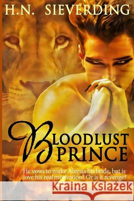 Bloodlust Prince H. N. Sieverding 9781536947816 Createspace Independent Publishing Platform