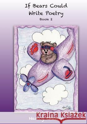 If Bears Could Write Poetry: Book 2 Nancy Gailey 9781536948622 Createspace Independent Publishing Platform