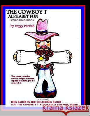 The Cowboy T Alphabet Coloring Book: The Upper Case Cowboy Letters Peggy Louise Parrish 9781536950403 Createspace Independent Publishing Platform