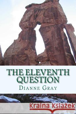 The Eleventh Question MS Dianne Gray 9781536951134