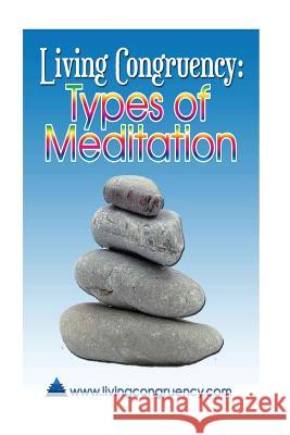 Living Congruency: Types Of Meditation Congruency 9781536951912 Createspace Independent Publishing Platform