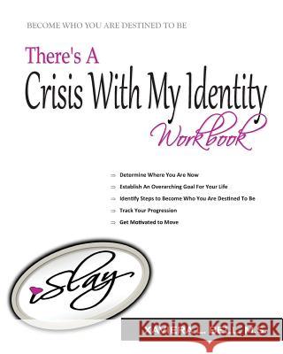 There's A Crisis With My Identity Bell, Xaviera L. 9781536953626 Createspace Independent Publishing Platform