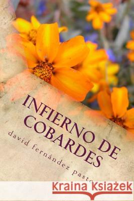 Infierno de cobardes David Fernandez Pastor 9781536953923