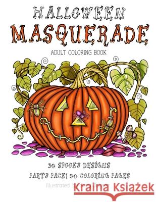 Halloween Masquerade: Adult Coloring Book: Party Edition Suzy Joyner Suzy Joyner 9781536956016